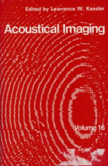 Acoustical Imaging: Proceedings of the Sixteenth International Symposium, June 10–12, 1987