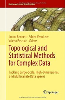 Topological and Statistical Methods for Complex Data: Tackling Large-Scale, High-Dimensional, and Multivariate Data Spaces