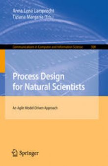 Process Design for Natural Scientists: An Agile Model-Driven Approach
