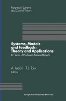 Systems, Models and Feedback: Theory and Applications: Proceedings of a U.S.-Italy Workshop in honor of Professor Antonio Ruberti, Capri, 15–17, June 1992