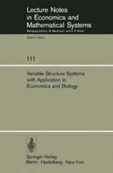 Variable Structure Systems with Application to Economics and Biology: Proceedings of the Second US-Italy Seminar on Variable Structure Systems, May 1974