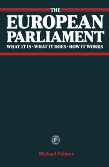The European Parliament. What It Is–What It Does–How It Works