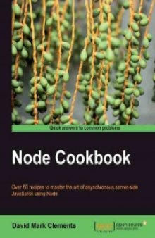 Node Cookbook: Over 50 recipes to master the art of asynchronous server-side JavaScript using Node