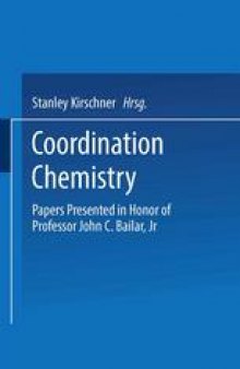 Coordination Chemistry: Papers Presented in Honor of Professor John C. Bailar, Jr.