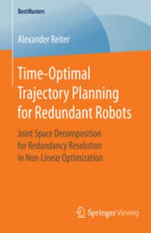 Time-Optimal Trajectory Planning for Redundant Robots: Joint Space Decomposition for Redundancy Resolution in Non-Linear Optimization