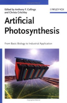 Artificial Photosynthesis: From Basic Biology to Industrial Application