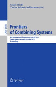 Frontiers of Combining Systems: 8th International Symposium, FroCoS 2011, Saarbrücken, Germany, October 5-7, 2011. Proceedings