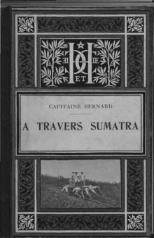 A travers Sumatra de Batavia a Atjeh