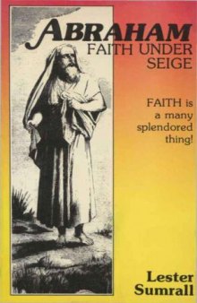 Abraham : faith under seige
