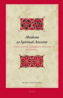 Abraham as Spiritual Ancestor. A Postcolonial Zimbabwean Reading of Romans 4