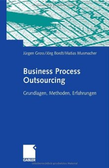 Business-process-Outsourcing : Grundlagen, Methoden, Erfahrungen