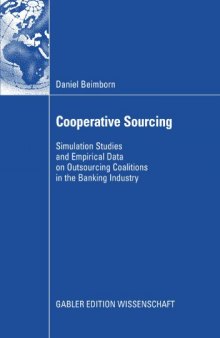 Cooperative Sourcing: Simulation Studies and Empirical Data on Outsourcing Coalitions in the Banking Industry