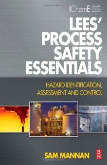 Lees' Process Safety Essentials. Hazard Identification, Assessment and Control