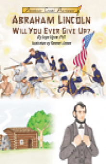 Abraham Lincoln - Will You Ever Give Up?