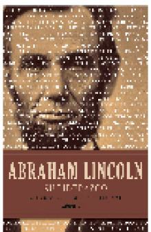 Abraham Lincoln su liderazgo. Las lecciones y el legado de un presidente