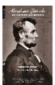 Abraham Lincoln. His Speeches And Writings