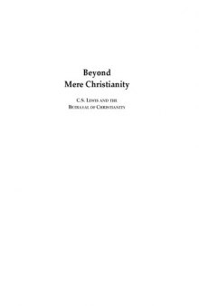 Beyond Mere Christianity: C. S. Lewis and the Betrayal of Christianity