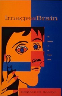Image and Brain: The Resolution of the Imagery Debate