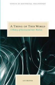 A Thing of This World: A History of Continental Anti-Realism 