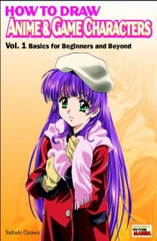 How to Draw Anime & Game Characters: Basics for Beginners and Beyond