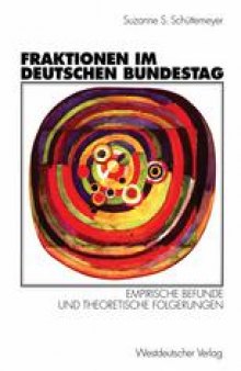 Fraktionen im Deutschen Bundestag 1949 – 1997: Empirische Befunde und theoretische Folgerungen