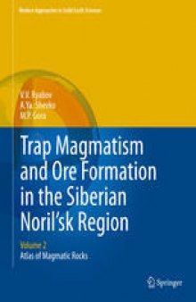 Trap Magmatism and Ore Formation in the Siberian Noril'sk Region: Volume 2. Atlas of Magmatic Rocks