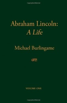 Abraham Lincoln: A Life, Volume 1