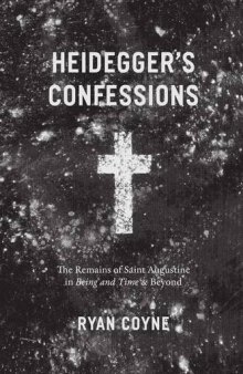 Heidegger's confessions : the remains of Saint Augustine in being and time and beyond