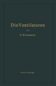 Die Ventilatoren: Berechnung, Entwurf und Anwendung