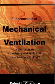 Fundamentals of Mechanical Ventilation: A Short Course on the Theory and Application of Mechanical Ventilators