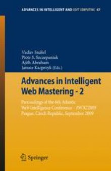 Advances in Intelligent Web Mastering - 2: Proceedings of the 6th Atlantic Web Intelligence Conference - AWIC’2009, Prague, Czech Republic, September, 2009