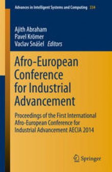 Afro-European Conference for Industrial Advancement: Proceedings of the First International Afro-European Conference for Industrial Advancement AECIA 2014