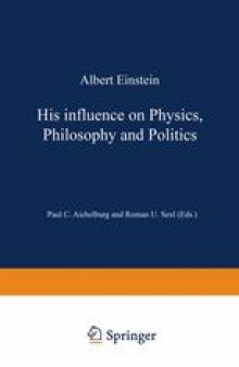 Albert Einstein: His Influence on Physics, Philosophy and Politics