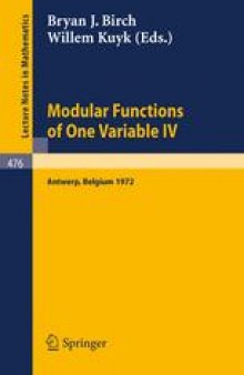 Modular Functions of One Variable IV: Proceedings of the International Summer School, University of Antwerp, RUCA, July 17 – August 3, 1972