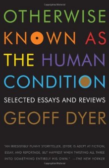 Otherwise Known as the Human Condition: Selected Essays and Reviews