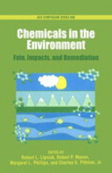 Chemicals in the Environment. Fate, Impacts, and Remediation