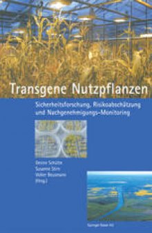 Transgene Nutzpflanzen: Sicherheitsforschung, Risikoabschätzung und Nachgenehmigungs-Monitoring