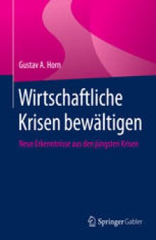 Wirtschaftliche Krisen bewältigen: Neue Erkenntnisse aus den jüngsten Krisen