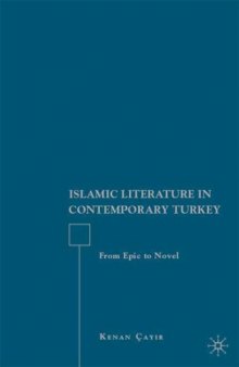 Islamic Literature in Contemporary Turkey: From Epic to Novel