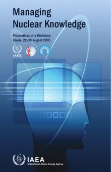 Managing nuclear knowledge : proceedings of a Workshop on Managing Nuclear Knowledge