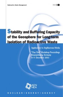 Stability and Buffering Capacity of the Geosphere for Long-Term Isolation of Radioactive Waste: Application to Argillaceous Media - Clay Club Workshop (Radioactive Waste Management)