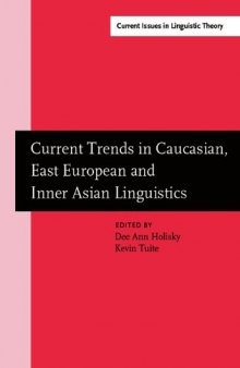 Current Trends in Caucasian, East European and Inner Asian Linguistics: Papers in Honor of Howard I. Aronson  