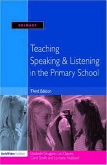 Teaching Speaking and Listening in the Primary School (3rd ed)
