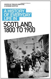 A History of Everyday Life in Scotland, 1800-1900  