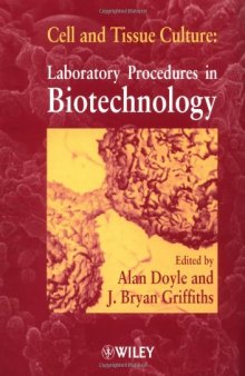 Cell and Tissue Culture: Laboratory Procedures in Biotechnology