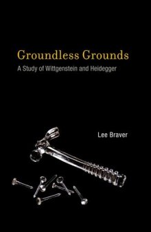 Groundless grounds : a study of Wittgenstein and Heidegger