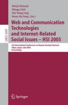 Web and Communication Technologies and Internet-Related Social Issues - HSI 2005: 3rd International Conference on Human.Society@Internet, Tokyo, Japan, July 27-29, 2005. Proceedings