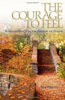 The Courage to Feel: Buddhist Practices for Opening to Others