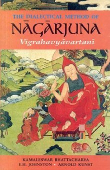 The dialectical method of Nāgārjuna = Vigrahavyāvartanī