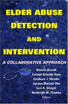 Elder Abuse Detection and Intervention: A Collaborative Approach (Springer Series on Ethics, Law and Aging)
